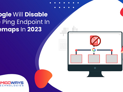 Google Will Disable The Ping Endpoint In Sitemaps In 2023 amigoways amigowaysappdevelopers amigowaysteam branding digitalmarketing