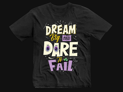 Dream Big and Dare to Fail Typography T-shirt Design animation branding custom t shirt design graphic design illustration logo minimal motion graphics tee design tee graphic trendy custom tshirt trendy tshirt design tshirt design typography tee typography tshirt ui vector