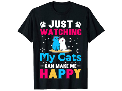 Just Watching My Cats Can Make Me Happy. Cats T-Shier Design bulk t shirt design bulk t shirt design cats t shirt design cuatom t shirt design custom cats t shirt design custom shirt custom shirt design custom t shirt graphic t shirt design illustration photoshop t shirt design shirt design t shirt design t shirt design cats t shirt design gril t shirt design online t shirt design software typography t shirt typography t shirt design vintage t shirt design