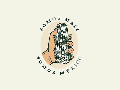 Somos Maíz - Somos México agriculture agro corn design el mal maleante farmer farming illustration logo maíz mexican culture mexico