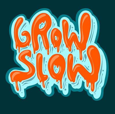 Grow Slow branding design drippin graffiti graphic design grow growup illustration kids lettering logo procreate sketch slow sticker streetart typography