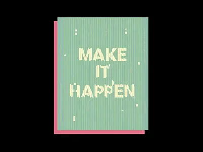 Poster - MAKE IT HAPPEN build2.0 design designdrug graphic design ui