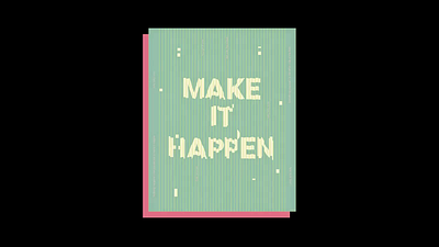 Poster - MAKE IT HAPPEN build2.0 design designdrug graphic design ui