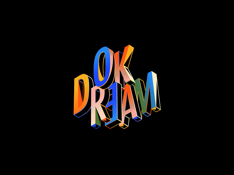 OK DREAM animation artdirection graphic design motion graphics typography