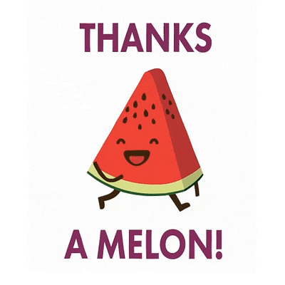 Thanks a melon! animation fun puns thanks