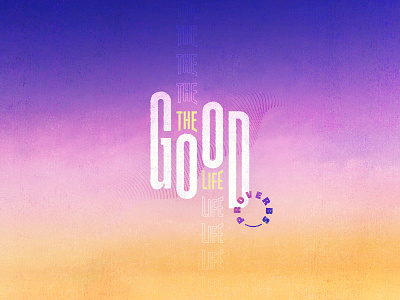 The Good Life: Proverbs branding church design good good life illustration life logo proverbs sermon sermon series sunset texture type