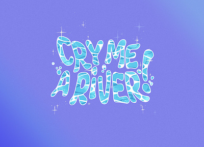 Cry Me a River Type Design graphic design logo type typography