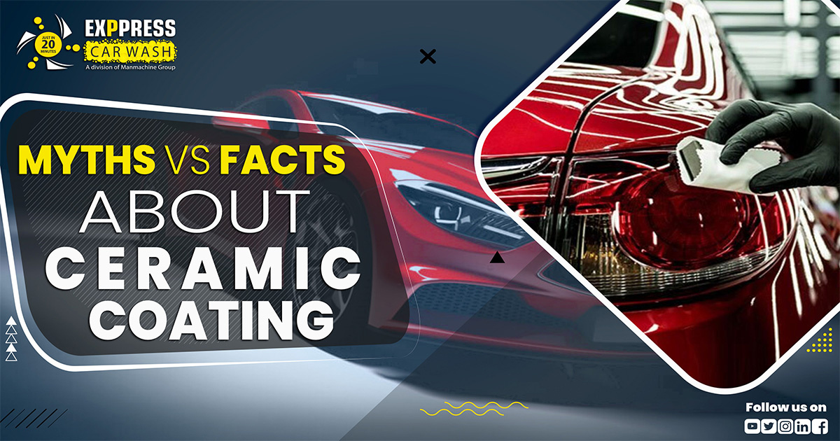 Myths vs Facts about Ceramic Coating by Exppress Car Wash on Dribbble