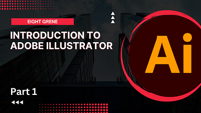 Introduction to Adobe Illustrator Tools | Part 1 | Eight Grene eightgrene graphic design grene services how to illustrator introduction part 1