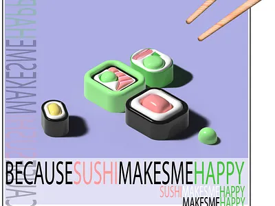 Because sushi makes me happy! 3d branding food illustration illustrator poster sushi vector yummy 寿司