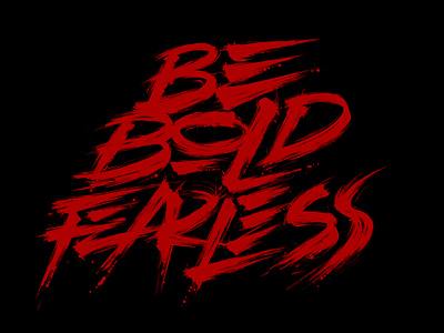 BE BOLD FEARLESS (FOR SALE) branding brush design font illustration lettering lettering brush logo tshirt tshirt design typography