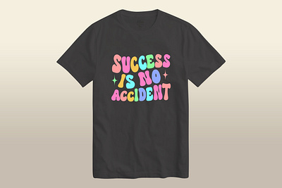 Success is no accident branding custom custom t shirt design illustration shirt typography vector