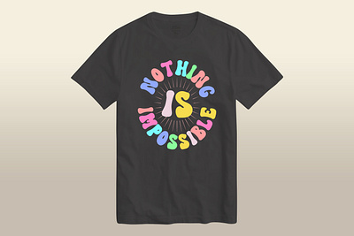 Nothing is impossible custom custom t shirt design illustration logo motivational shirt typography vector