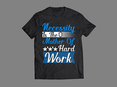 Hard Working thought ambition animation graphic design hard mentally strong mother star t shirt design typography work working