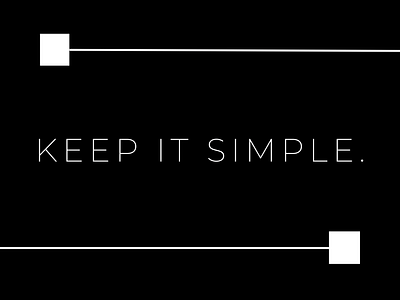 keep it simple