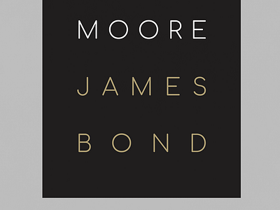 Gimmie Moore James Bond | Typographical Poster action graphics movie poster sans serif simple spy text typography uppercase