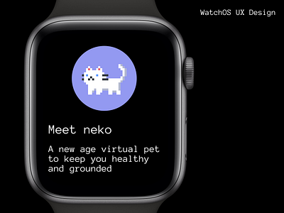 Neko: Virtual pet health tracker health tracker ux design virtual pet watchos