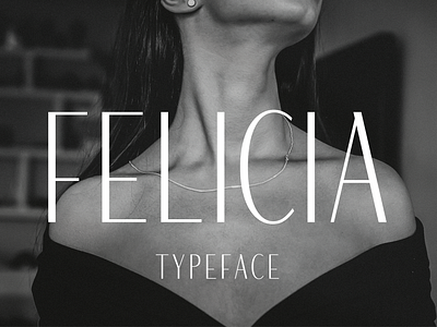 Felicia - Sleek Beauty Typeface beauty branding casual classy design display elegant fashion font graphic design illustration logo luxury magazine modern social media stylish typeface wedding