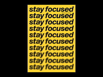 STAY FOCUSED Poster 2d adobe artwork design graphic graphic design graphics illustrator minimal photoshop portfolio poster poster design posters print text type typographic typography visual