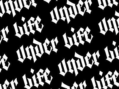 Under Life · Pattern blackletter branding gothic lettering type typography