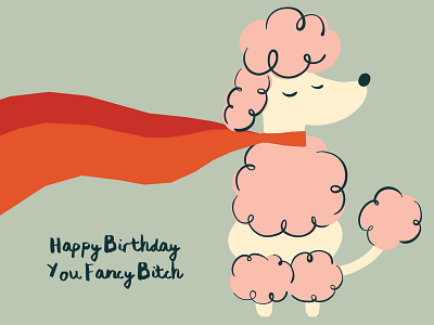 Greeting Card - Happy Birthday You Fancy Bitch graphic design greeting card illustration