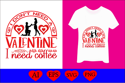 I don't need a valentine i need coffee funny svg designs