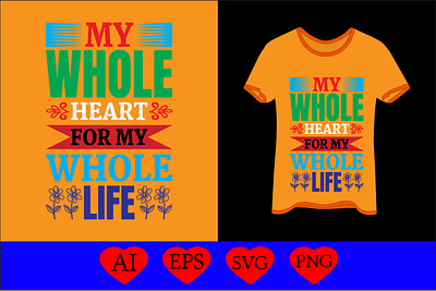 My whole heart for my whole life funny svg designs