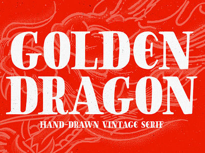 Golden Dragon - Hand-drawn Serif asian branding chinese culture design flyer font graphic design handmade illustration japanese logo nautical poster restaurant sailing serif shipping typeface vintage