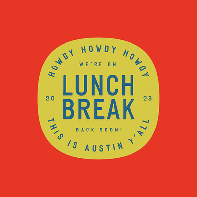 Howdy! from Lunchbreak in Austin, TX agency austin branding design graphic design illustration logo mark seal studio texas typography vintage