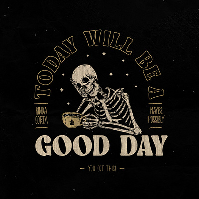 Today Will Be A Good Day design illustration illustrator photoshop type typography