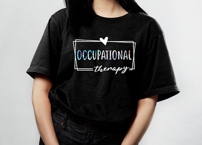 Occupational Therapy T-shirt design, Custom T-shirt design amazon amazon t shirt custom t shirt custom t shirt design design graphic design graphic t shirt design illustration merch by amazon occupational therapy svg design t shirt design t shirt design bundle teesdesign teespring tshirt trendy t shirt trendy t shirt design tshirt art typography typography t shirt