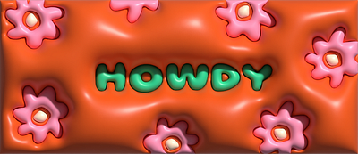 HOWDY 3d bubble design flowerpower flowers graphic design howdy illustration illustrator typography vector