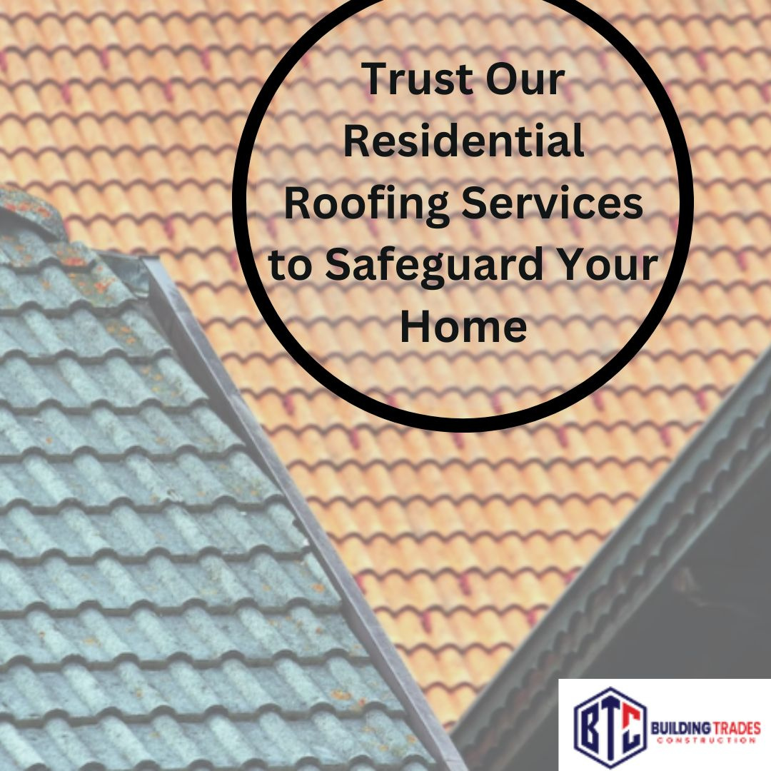 Trust Our Residential Roofing Services to Safeguard Your Home by