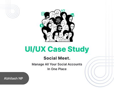 Social Meet: Manage All Your Social Accounts In One Place app case study figma mobile social media ui ux