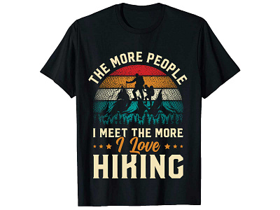 The More People,Hiking T-Shirt Design. bulk t shirt design custom shirt design custom t shirt custom t shirt design design graphic design graphic t shirt design illustration logo mockup merch design t shirt design ideas trendy t shirt design typography shirt design typography t shirt typography t shirt design