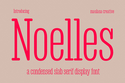 Noelles Condensed Display Font branding font fonts graphic design lettering font logo maulana creative font modern font nostalgic serif font slab font slab serif vintage font