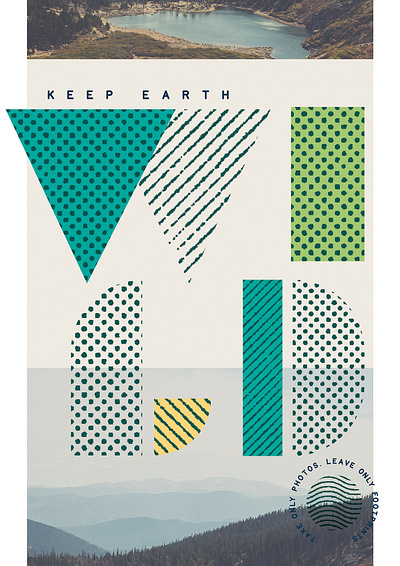 Keep Earth Wild Poster art direction graphic design outdoors photography poster poster design typography