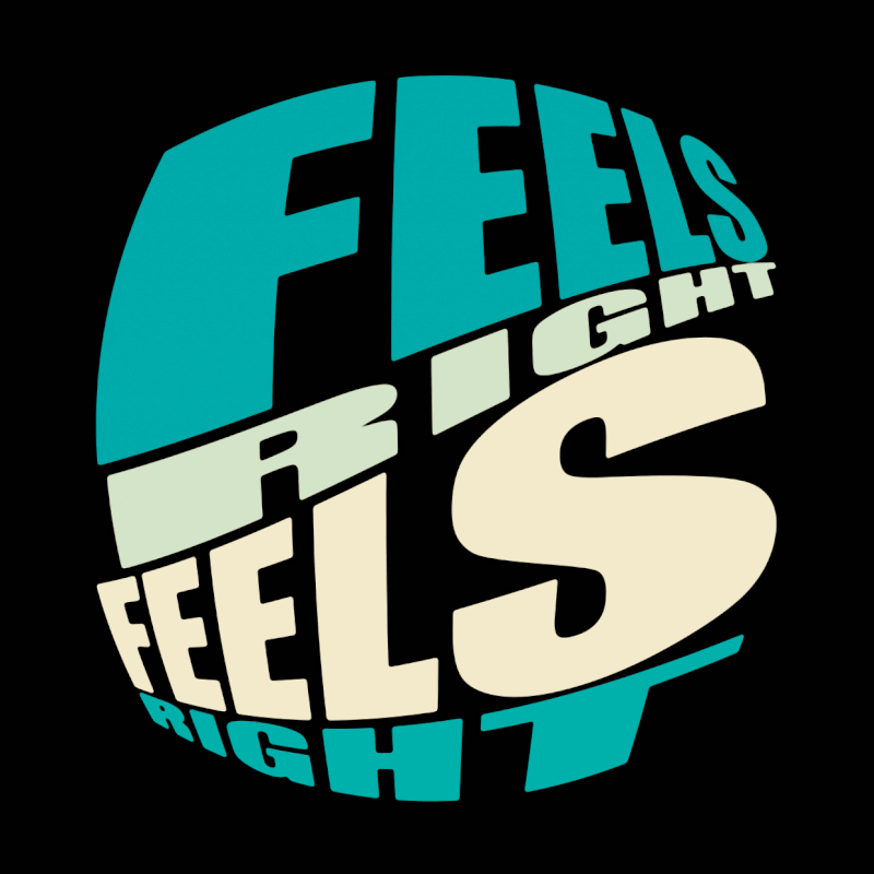 Feels Right Motion Typography gif graphic design kinetic typography motion design motion graphics typography