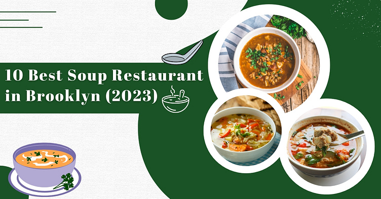 10-best-soup-restaurants-in-brooklyn-2023-by-nota-bene-on-dribbble