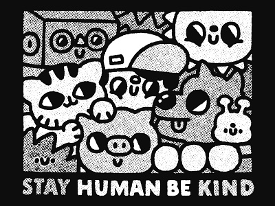 Stay Human Be Kind Print boy branding bw clothing print cute design doodle fun graphic design human illustration japanese kawaii man pig robot sun t shirt tiger tshirt