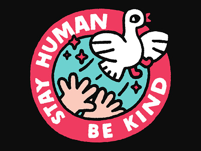 Stay Human Be Kind Print bird clothing art cute design doodle fly fun hand human illustration japanese kawaii kind lettering logo magic pigeon print design sticker typography