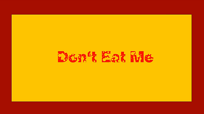 Don't Eat Me animation graphic design motion graphics