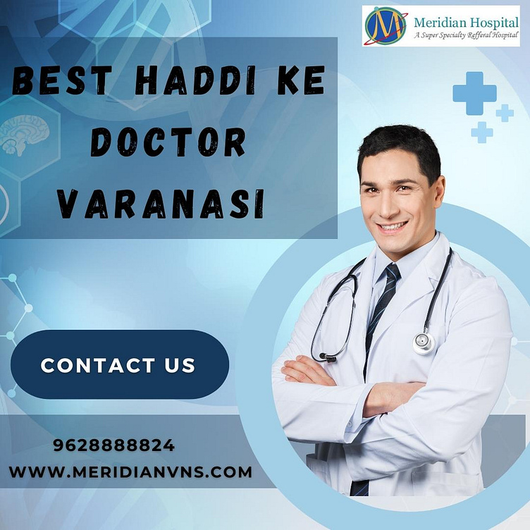 best-haddi-ke-doctor-varanasi-by-meridian-hospital-on-dribbble