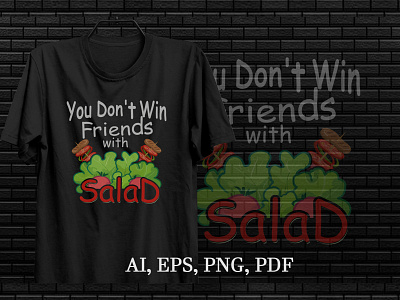 You don't win friends with salad t shirt design bb black t shirt custom t shirt design fashion graphics grill grillshef salad t shirt trendy typography vector