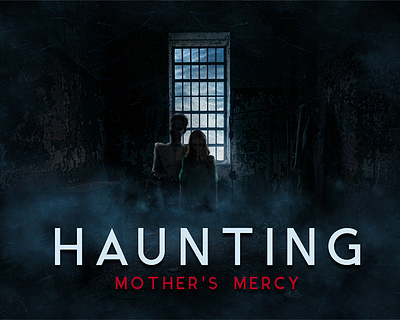 Haunting: Mother's Mercy affinity affinity designer affinity photo blue branding color design ghost graphic design horror movie photo photoshop poster promotional red scary theater typography