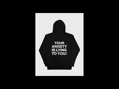 We're Not Really Strangers, Anxiety Hoodie anxiety hoodie branding design graphic design keaton webb packaging product were not really strangers wnrs your anxiety is lying to you