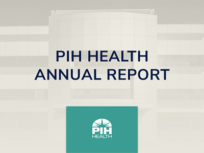 PIH Health Corporate Annual Report annual report branding design non profit ui ux web design