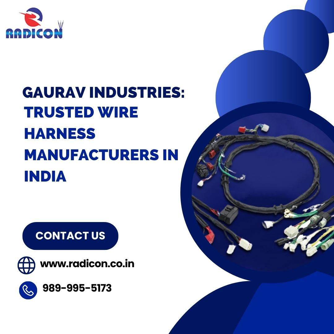 Gaurav Industries Trusted Wire Harness Manufacturers in India by