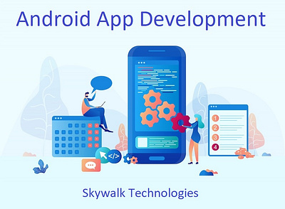 Android App Development Services in Gurgaon|Skywalk Technologies android app development app development skywalk technologies top app development