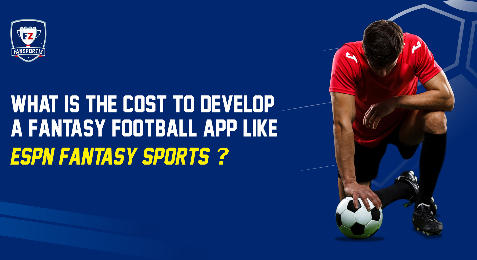 The Cost To Develop A Fantasy Football App By Fansportiz - Fantasy ...